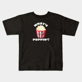 What's Poppin' - Funny Popcorn Pun Kids T-Shirt